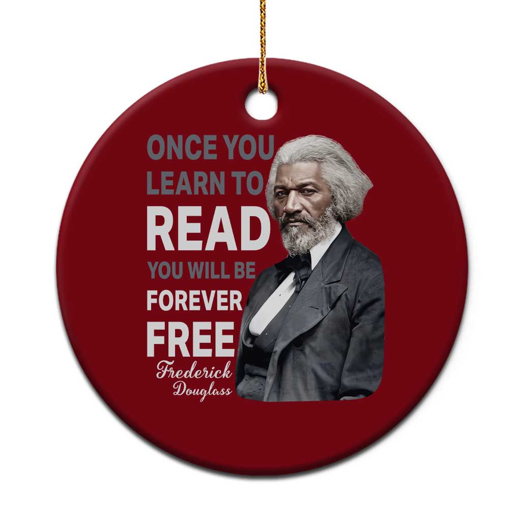 Frederick Douglass Freedom Quote Ceramic Ornament Once You Learn to Read TS14 1pc Red Print Your Wear