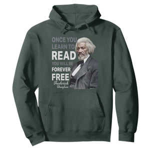 Frederick Douglass Freedom Quote Hoodie Once You Learn to Read TS14 Dark Forest Green Print Your Wear