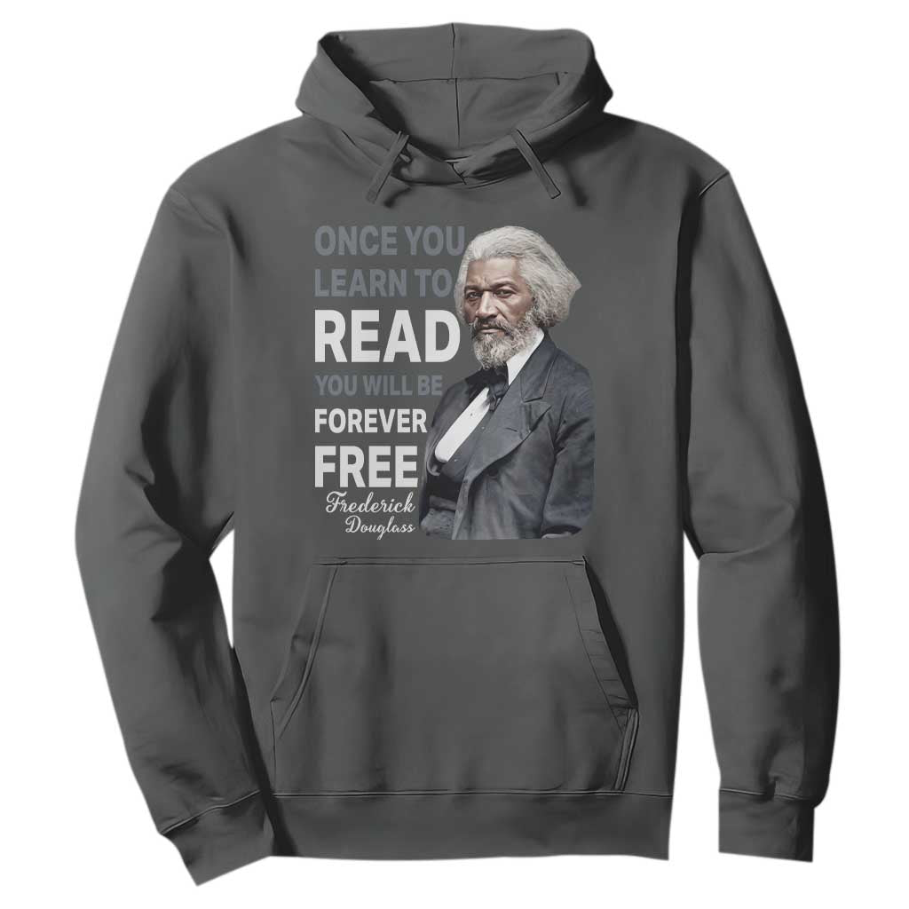 Frederick Douglass Freedom Quote Hoodie Once You Learn to Read TS14 Dark Heather Print Your Wear