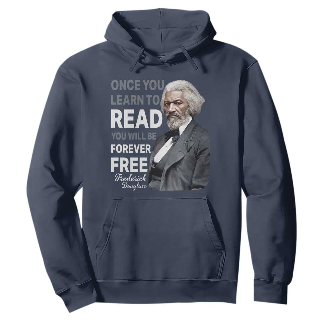 Frederick Douglass Freedom Quote Hoodie Once You Learn to Read TS14 Navy Print Your Wear