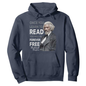 Frederick Douglass Freedom Quote Hoodie Once You Learn to Read TS14 Navy Print Your Wear