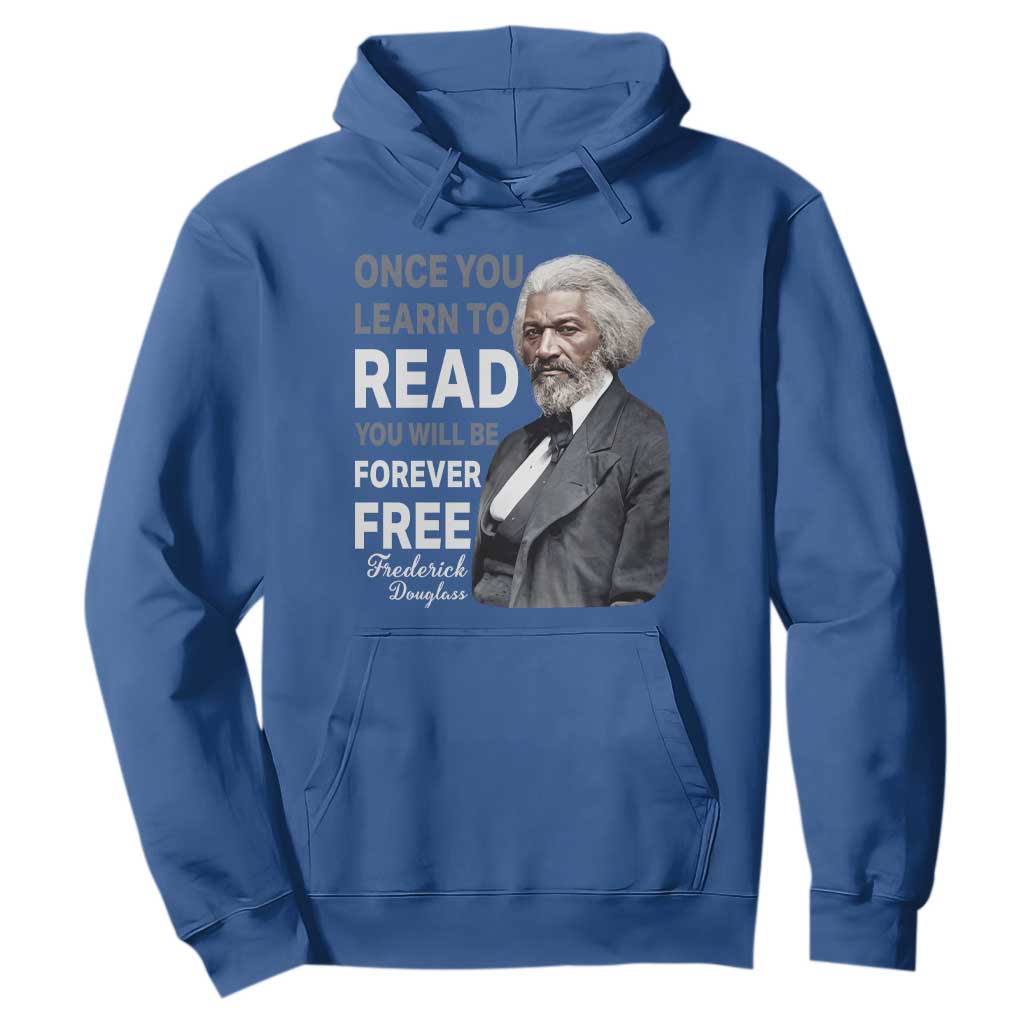 Frederick Douglass Freedom Quote Hoodie Once You Learn to Read TS14 Royal Blue Print Your Wear