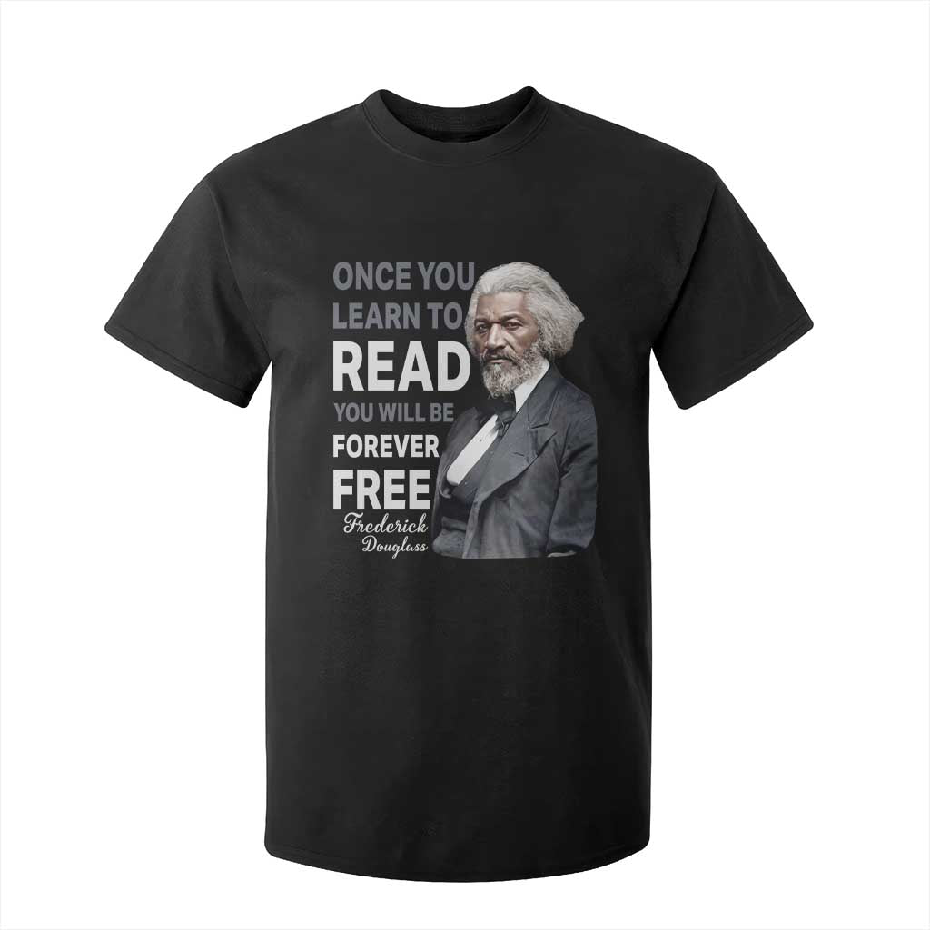Frederick Douglass Freedom Quote T Shirt For Kid Once You Learn to Read TS14 Black Print Your Wear