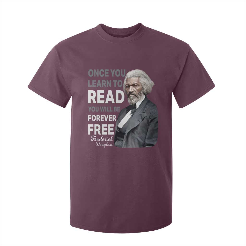 Frederick Douglass Freedom Quote T Shirt For Kid Once You Learn to Read TS14 Maroon Print Your Wear