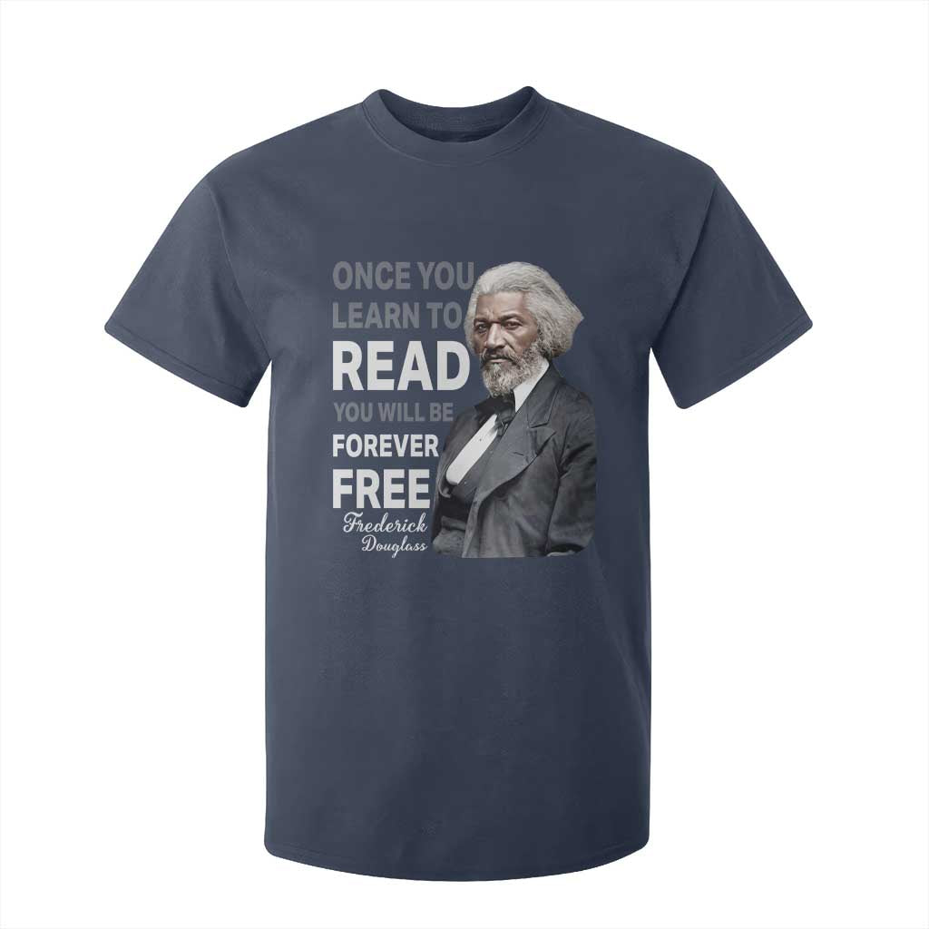Frederick Douglass Freedom Quote T Shirt For Kid Once You Learn to Read TS14 Navy Print Your Wear
