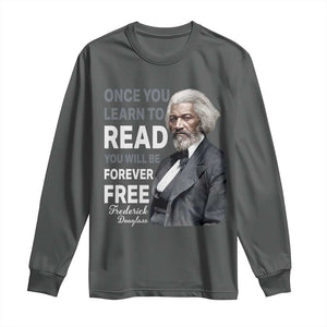 Frederick Douglass Freedom Quote Long Sleeve Shirt Once You Learn to Read TS14 Dark Heather Print Your Wear