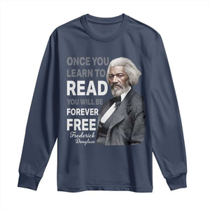 Frederick Douglass Freedom Quote Long Sleeve Shirt Once You Learn to Read TS14 Navy Print Your Wear