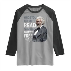 Frederick Douglass Freedom Quote Raglan Shirt Once You Learn to Read TS14 Sport Gray Black Print Your Wear