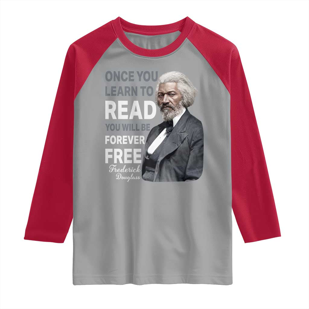 Frederick Douglass Freedom Quote Raglan Shirt Once You Learn to Read TS14 Sport Gray Red Print Your Wear