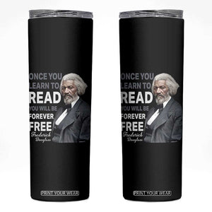 Frederick Douglass Freedom Quote Skinny Tumbler Once You Learn to Read TS14 Black Print Your Wear