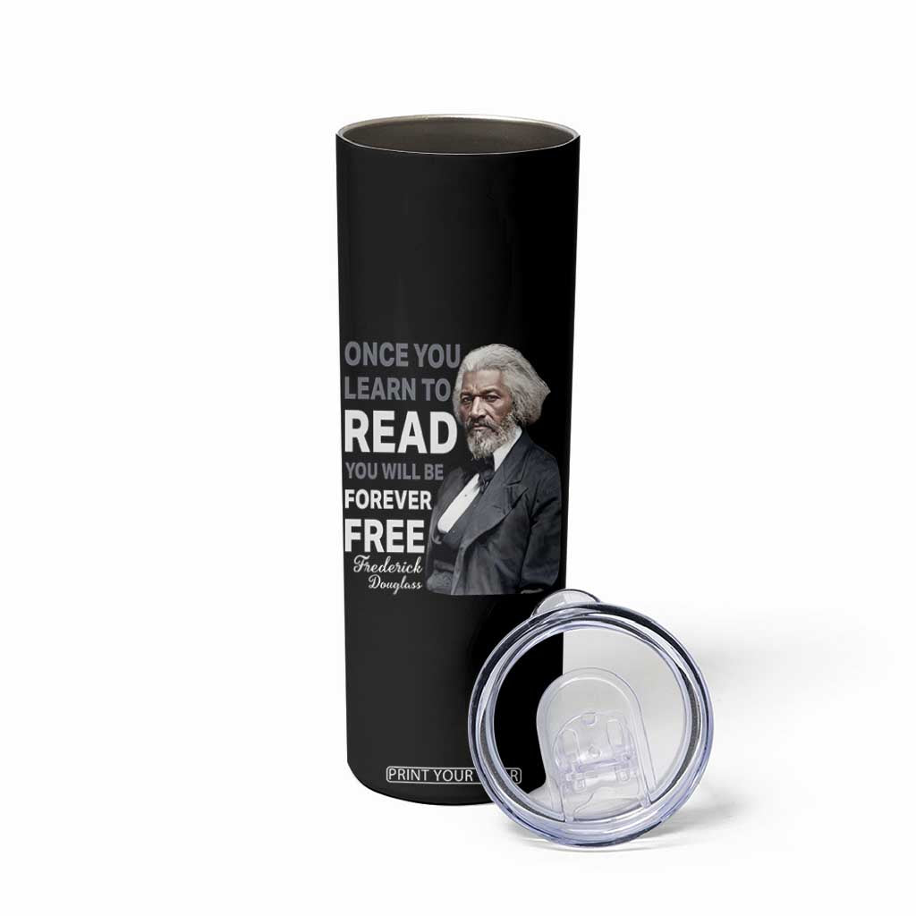 Frederick Douglass Freedom Quote Skinny Tumbler Once You Learn to Read TS14 Print Your Wear