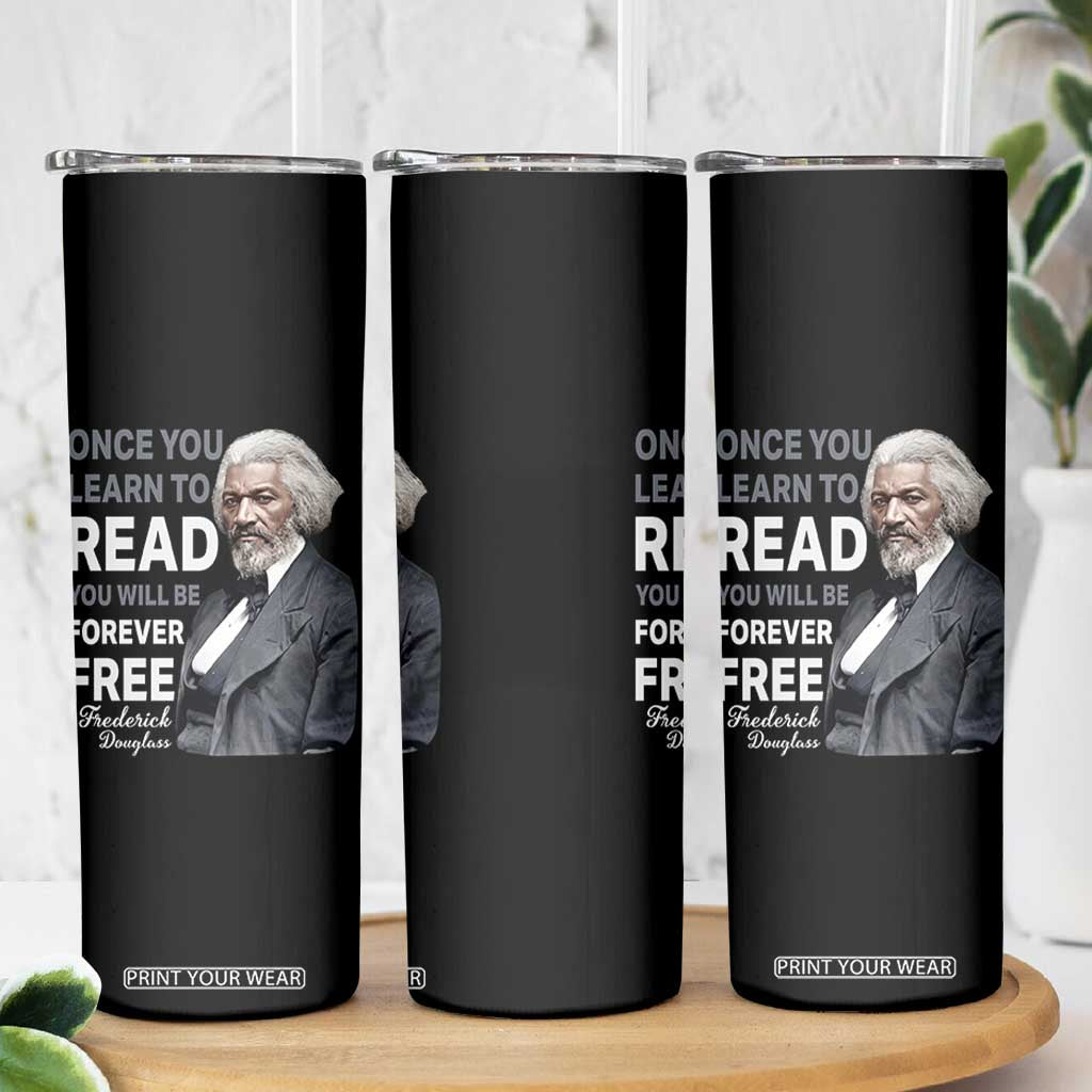 Frederick Douglass Freedom Quote Skinny Tumbler Once You Learn to Read TS14 Print Your Wear