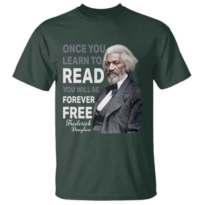 Frederick Douglass Freedom Quote T Shirt Once You Learn to Read TS14 Dark Forest Green Print Your Wear