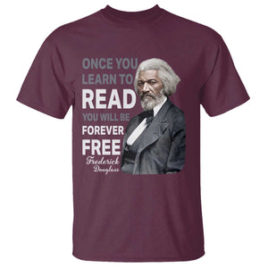 Frederick Douglass Freedom Quote T Shirt Once You Learn to Read TS14 Maroon Print Your Wear
