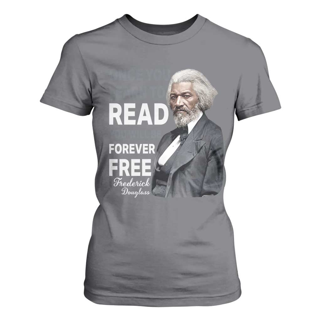 Frederick Douglass Freedom Quote T Shirt For Women Once You Learn to Read TS14 Charcoal Print Your Wear