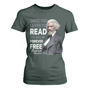 Frederick Douglass Freedom Quote T Shirt For Women Once You Learn to Read TS14 Dark Forest Green Print Your Wear