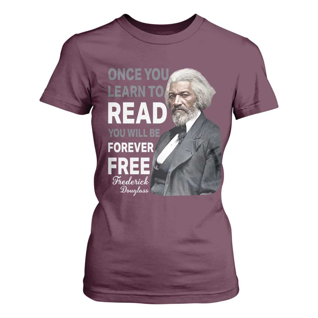 Frederick Douglass Freedom Quote T Shirt For Women Once You Learn to Read TS14 Maroon Print Your Wear