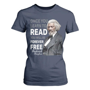 Frederick Douglass Freedom Quote T Shirt For Women Once You Learn to Read TS14 Navy Print Your Wear