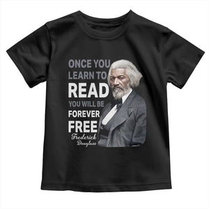 Frederick Douglass Freedom Quote Toddler T Shirt Once You Learn to Read TS14 Black Print Your Wear