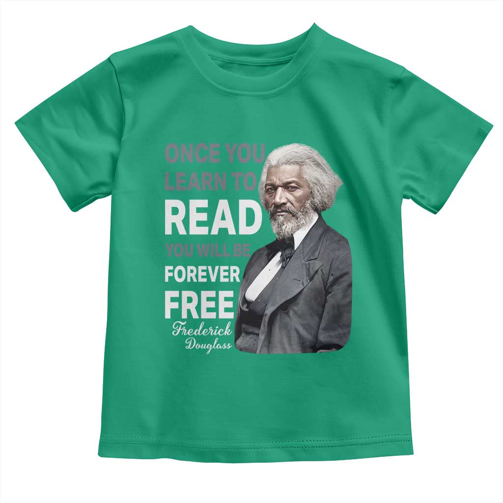 Frederick Douglass Freedom Quote Toddler T Shirt Once You Learn to Read TS14 Irish Green Print Your Wear