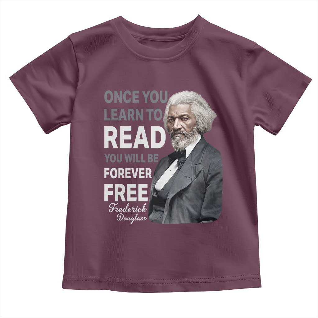 Frederick Douglass Freedom Quote Toddler T Shirt Once You Learn to Read TS14 Maroon Print Your Wear