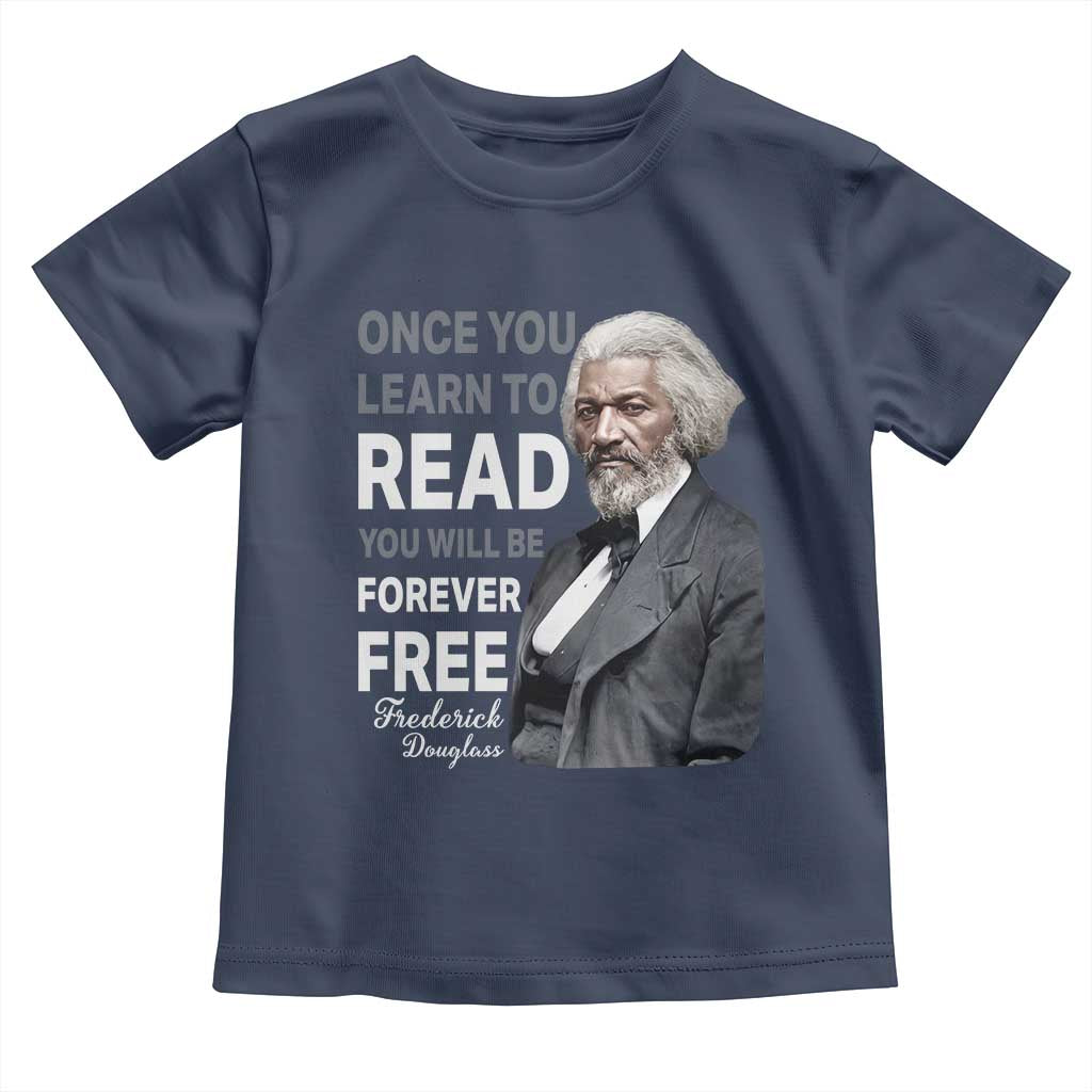 Frederick Douglass Freedom Quote Toddler T Shirt Once You Learn to Read TS14 Navy Print Your Wear