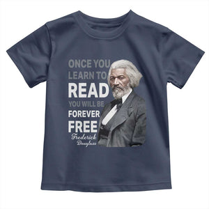 Frederick Douglass Freedom Quote Toddler T Shirt Once You Learn to Read TS14 Navy Print Your Wear