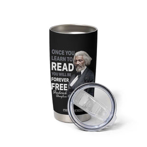 Frederick Douglass Freedom Quote Tumbler Cup Once You Learn to Read TS14 Print Your Wear