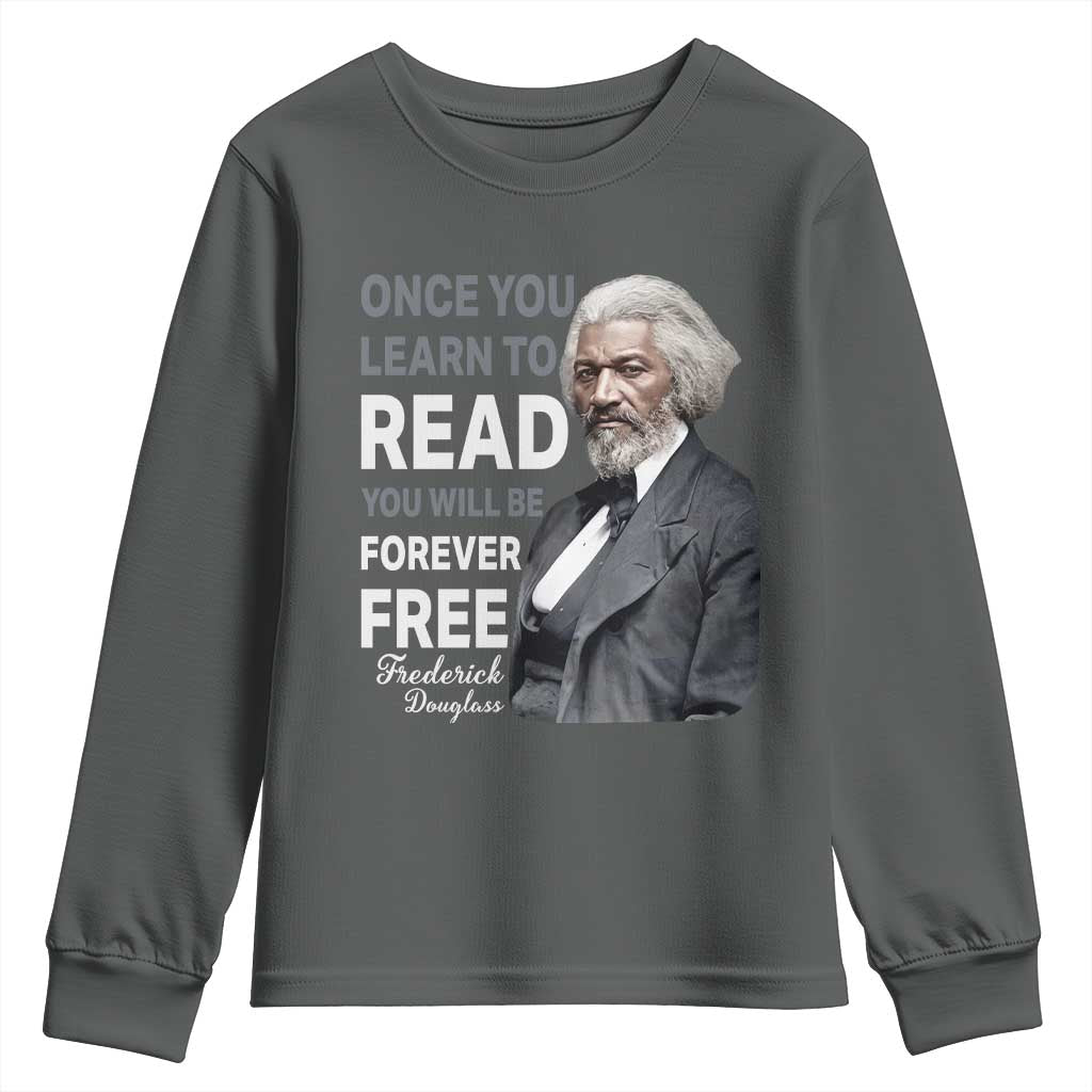 Frederick Douglass Freedom Quote Youth Sweatshirt Once You Learn to Read TS14 Dark Heather Print Your Wear
