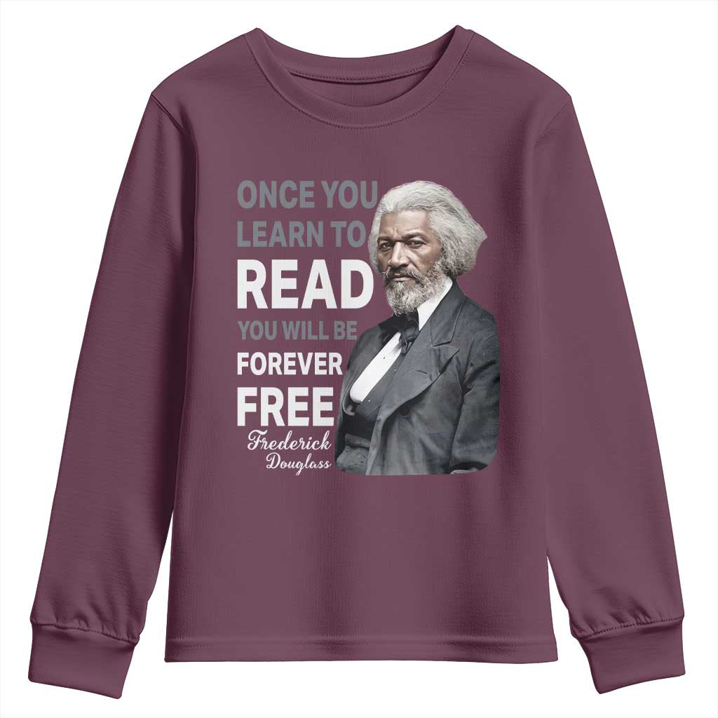 Frederick Douglass Freedom Quote Youth Sweatshirt Once You Learn to Read TS14 Maroon Print Your Wear