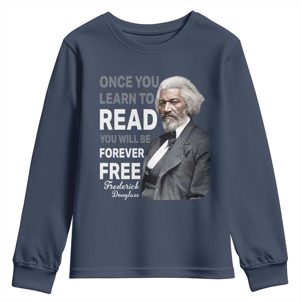 Frederick Douglass Freedom Quote Youth Sweatshirt Once You Learn to Read TS14 Navy Print Your Wear