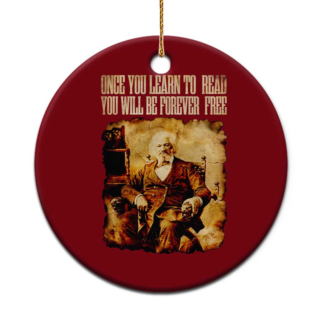 Frederick Douglass Quote Ceramic Ornament Once You Learn to Read TS14 1pc Red Print Your Wear