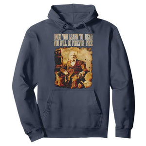 Frederick Douglass Quote Hoodie Once You Learn to Read TS14 Navy Print Your Wear
