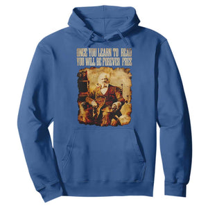 Frederick Douglass Quote Hoodie Once You Learn to Read TS14 Royal Blue Print Your Wear