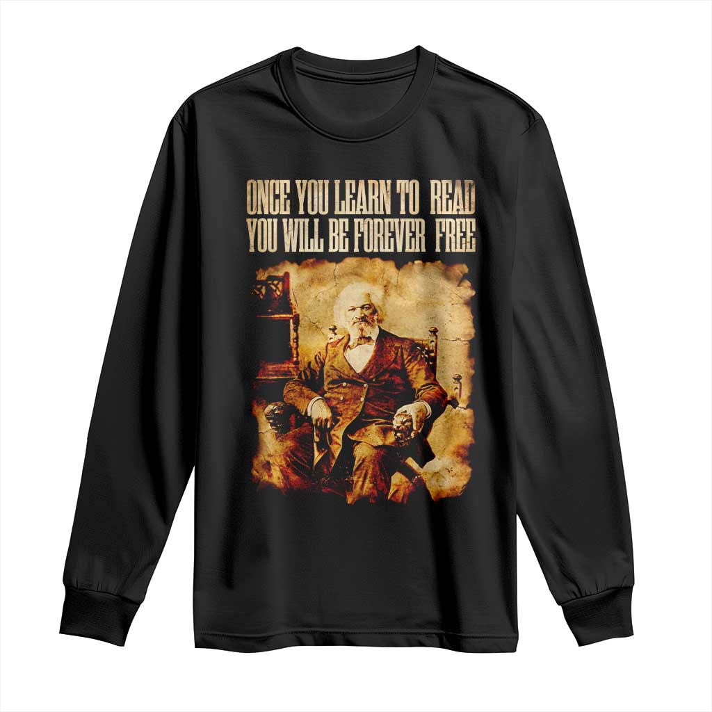 Frederick Douglass Quote Long Sleeve Shirt Once You Learn to Read TS14 Black Print Your Wear