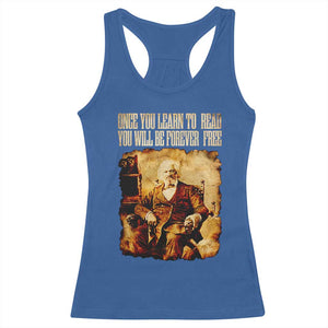 Frederick Douglass Quote Racerback Tank Top Once You Learn to Read TS14 Royal Blue Print Your Wear