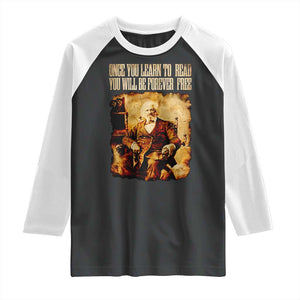 Frederick Douglass Quote Raglan Shirt Once You Learn to Read TS14 Black White Print Your Wear
