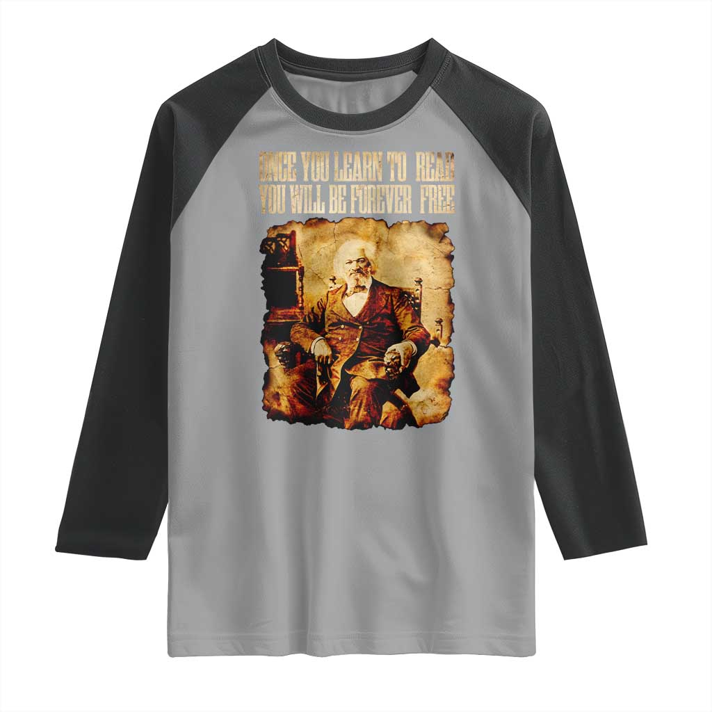Frederick Douglass Quote Raglan Shirt Once You Learn to Read TS14 Sport Gray Black Print Your Wear