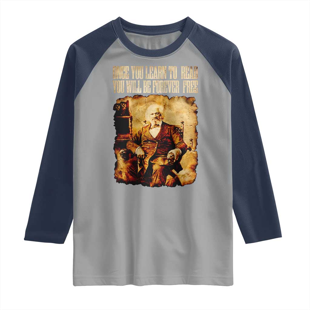 Frederick Douglass Quote Raglan Shirt Once You Learn to Read TS14 Sport Gray Navy Print Your Wear