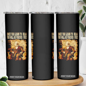 Frederick Douglass Quote Skinny Tumbler Once You Learn to Read TS14 Print Your Wear
