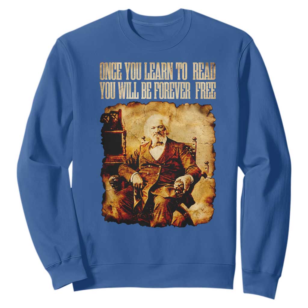 Frederick Douglass Quote Sweatshirt Once You Learn to Read TS14 Royal Blue Print Your Wear