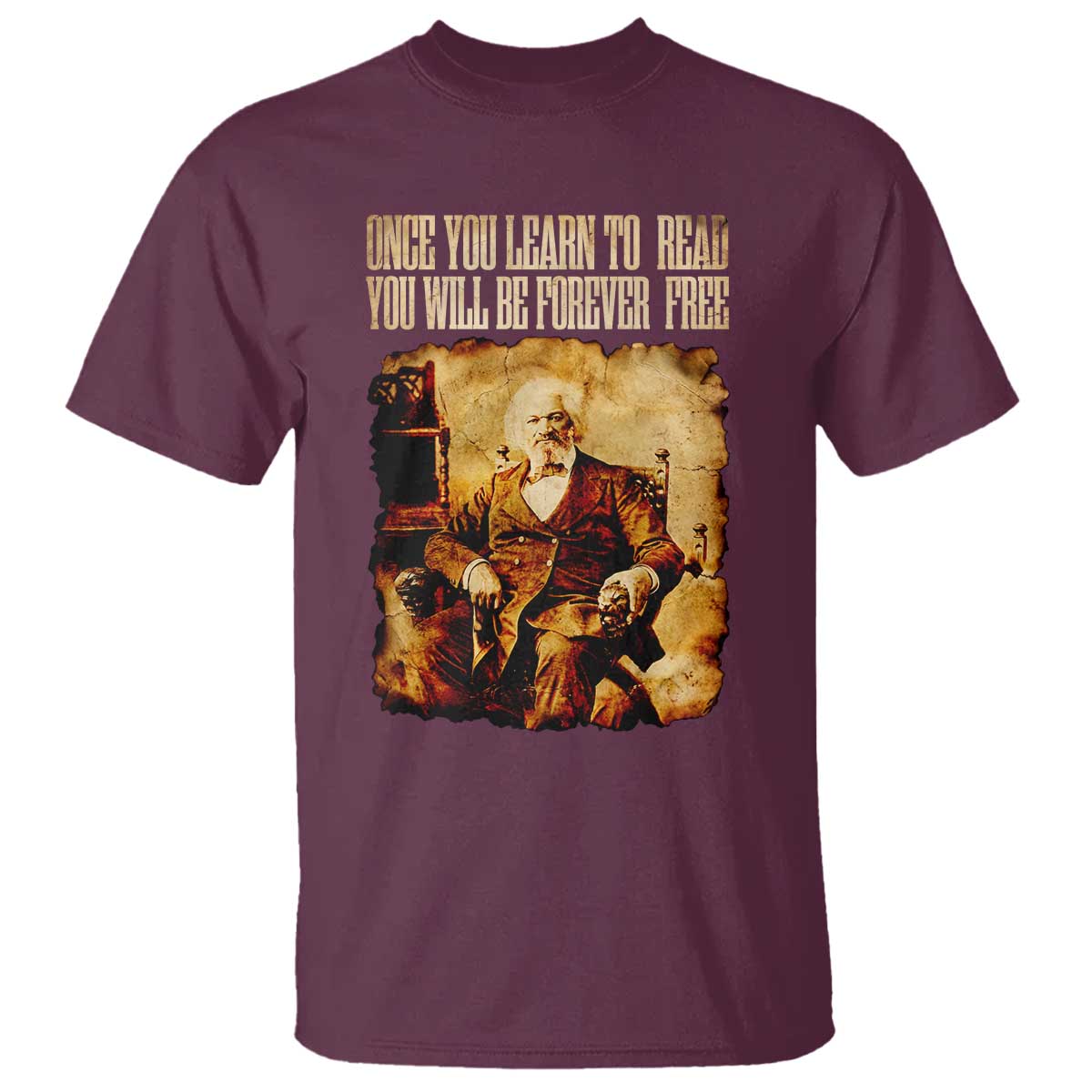 Frederick Douglass Quote T Shirt Once You Learn to Read TS14 Maroon Print Your Wear