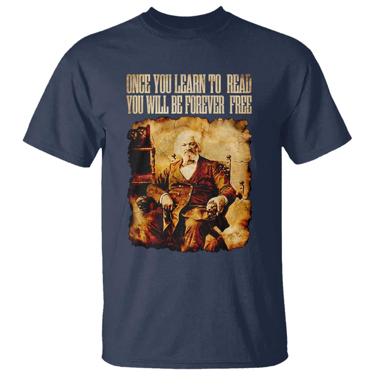 Frederick Douglass Quote T Shirt Once You Learn to Read TS14 Navy Print Your Wear