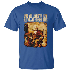Frederick Douglass Quote T Shirt Once You Learn to Read TS14 Royal Blue Print Your Wear