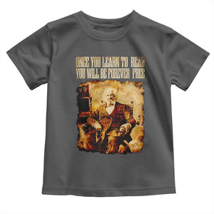 Frederick Douglass Quote Toddler T Shirt Once You Learn to Read TS14 Dark Heather Print Your Wear