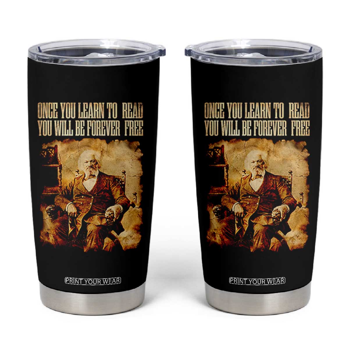 Frederick Douglass Quote Tumbler Cup Once You Learn to Read TS14 Black Print Your Wear
