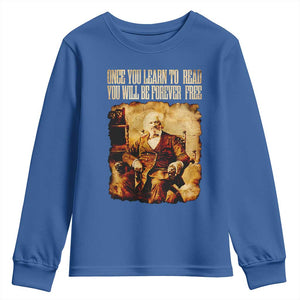 Frederick Douglass Quote Youth Sweatshirt Once You Learn to Read TS14 Royal Blue Print Your Wear