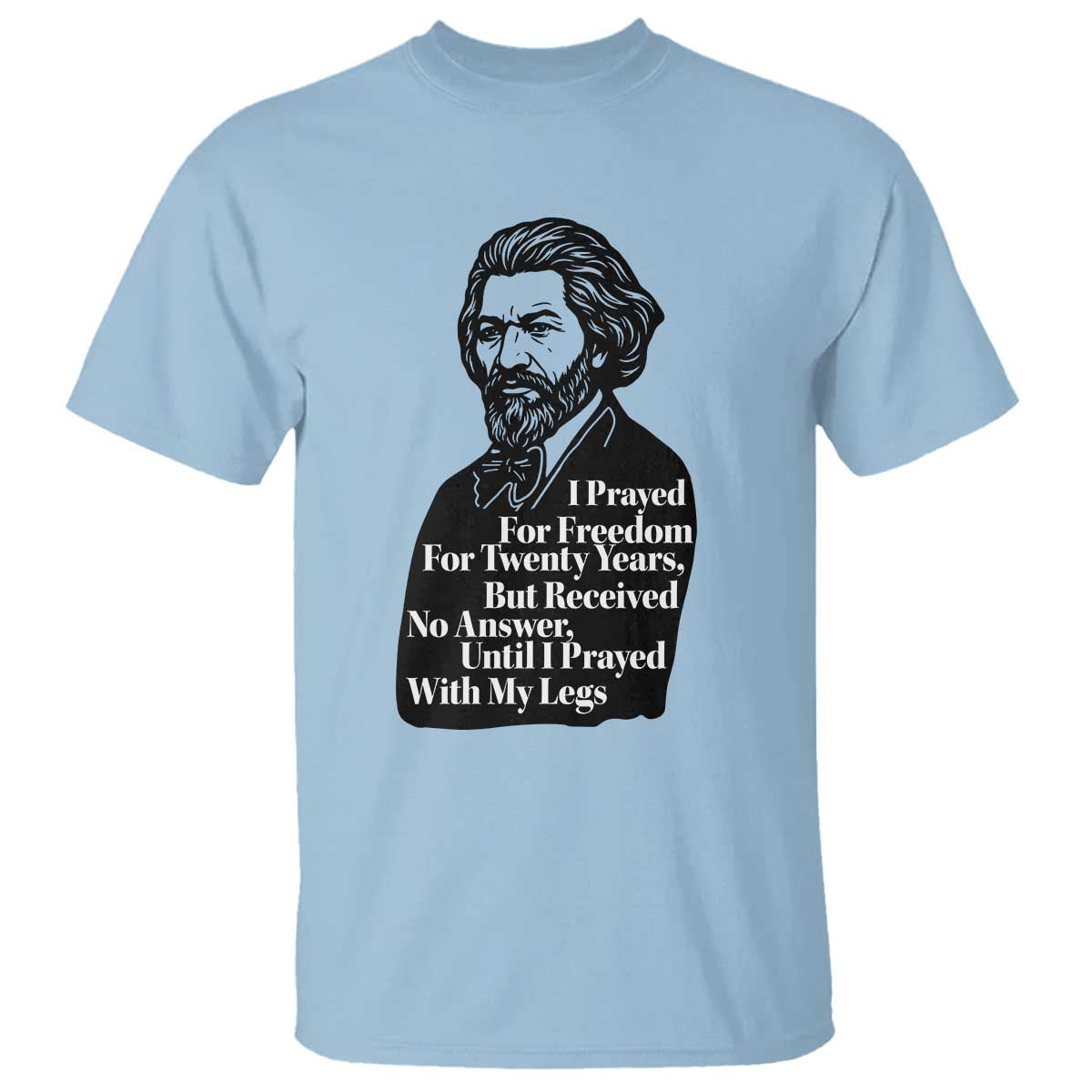 Frederick Douglass Inspirational Quote T Shirt Black History Month TS14 Light Blue Print Your Wear