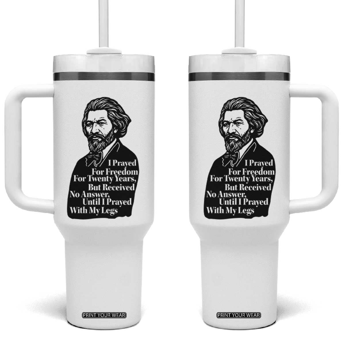 Frederick Douglass Inspirational Quote Tumbler With Handle Black History Month TS14 One Size: 40 oz White Print Your Wear