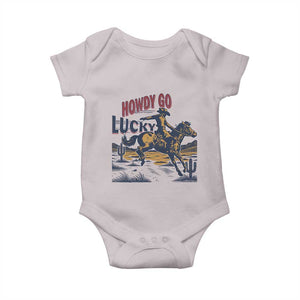Howdy Go Lucky Baby Onesie Funny Cowboy St Patrick's Day TS14 Ice Gray Print Your Wear